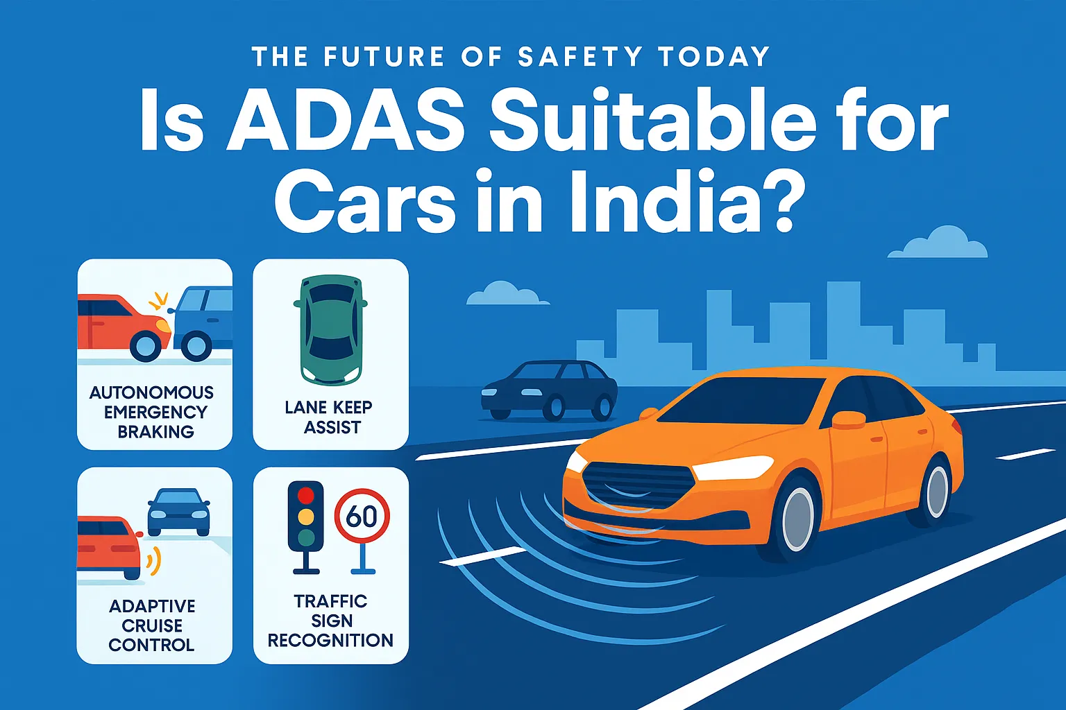 The Future of Safety Today: Is ADAS Suitable for Cars in India?